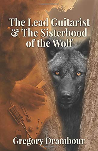 The Lead Guitarist & The Sisterhood of the Wolf