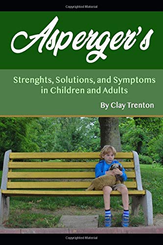 Asperger's: Strength, Solutions, and Symptoms in Children and Adults