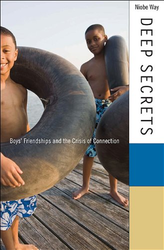 Deep Secrets: Boys’ Friendships and the Crisis of Connection