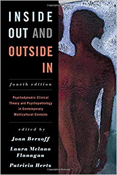 Inside Out and Outside In: Psychodynamic Clinical Theory and Psychopathology in Contemporary Multicultural Contexts