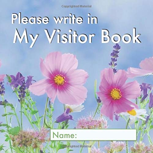 Please write in My Visitor Book: Floral cover | Guest record and log for seniors in nursing homes, eldercare situations, and for anyone who struggles to remember visit details!