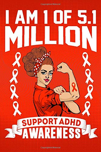 I'm 1 Of Of 5.1 Million Support ADHD Awareness: College Ruled ADHD Awareness Journal, Diary, Notebook 6 x 9 inches with 100 Pages