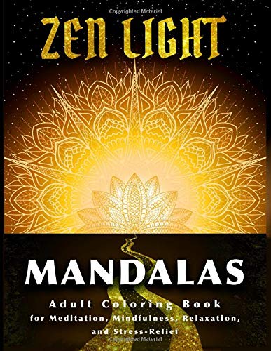 Zen Light Mandalas: Adult Coloring Book for Meditation Mindfulness Relaxation and Stress Relief (Coloring Book Shoppe)