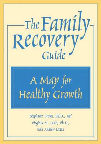 The Family Recovery Guide: A Map for Healthy Health