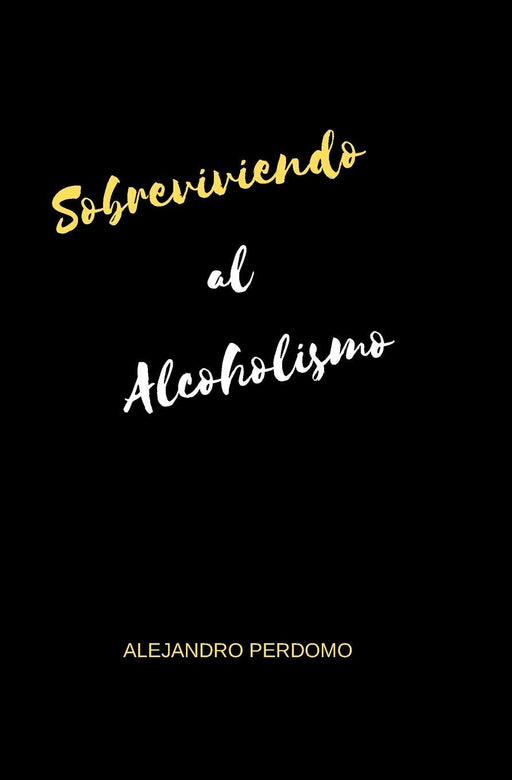Sobreviviendo al Alcoholismo (Spanish Edition)