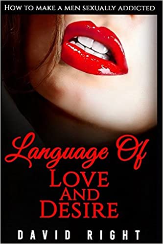 Language Of Love and Desire How to make a men sexually addicted: Improve Your Sex Life