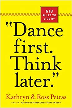 "Dance First. Think Later": 618 Rules to Live By