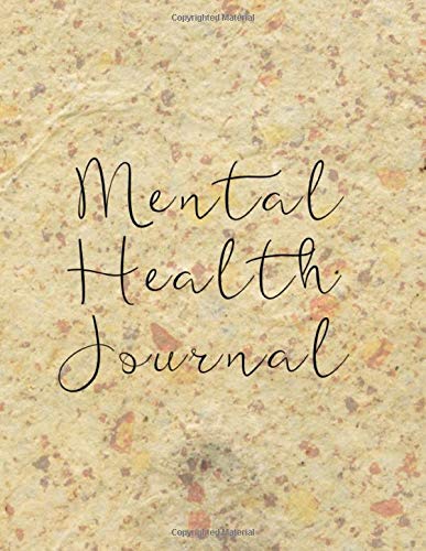 Mental Health Journal: 8 Week Journal for Anxiety Management Therapy Notebook with Gratitude Pages For Women Men Teens