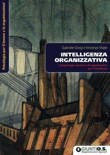 Intelligenza organizzativa. Competenze emotive ed organizzative per l'eccellenza (Italian Edition)