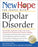 New Hope for People with Bipolar Disorder: Your Friendly, Authoritative Guide to the Latest in Traditional and Complementar y Solutions, Including: ... of Depression & Manic-Depressive ...