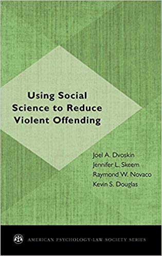 Using Social Science to Reduce Violent Offending (American Psychology-Law Society Series)