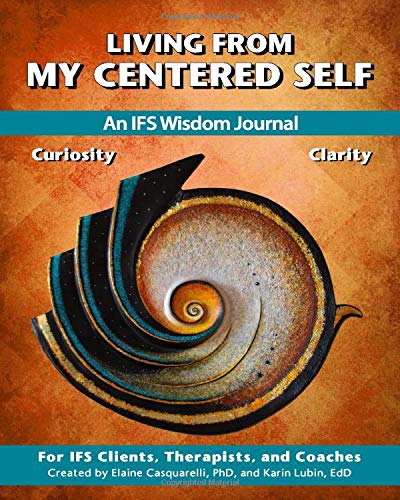 Living From My Centered Self: An IFS Wisdom Journal