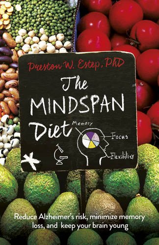 The Mindspan Diet: Reduce Alzheimer's Risk, and Keep Your Brain Young
