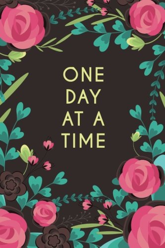 One Day At A Time (6x9 Journal): Brown With Pink Roses, Lightly Lined, 120 Pages, Perfect for Notes, Journaling, Mother’s Day and Christmas Gifts