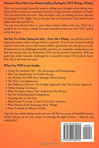 The Key To Online Dating For Men - Don't Be A Wimp!: Learn Key Online Dating Tips Guaranteed to Get Beautiful Women To Respond (Dating Advice) (Volume 1)