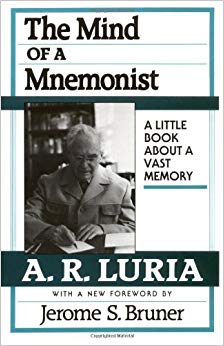 The Mind of a Mnemonist: A Little Book about a Vast Memory, With a New Foreword by Jerome S. Bruner