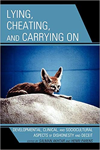 Lying, Cheating, and Carrying On: Developmental, Clinical, and Sociocultural Aspects of Dishonesty and Deceit (Margaret Mahler) (Margaret S. Mahler)