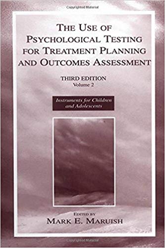 The Use of Psychological Testing for Treatment Planning and Outcomes Assessment: Volume 2: Instruments for Children and Adolescents (v. 2)