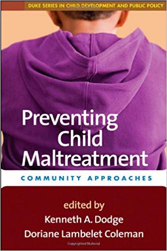 Preventing Child Maltreatment: Community Approaches (The Duke Series in Child Development and Public Policy)