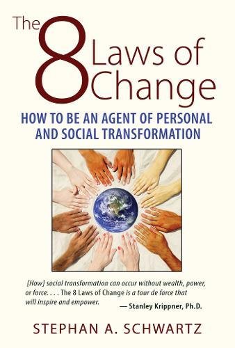 The 8 Laws of Change: How to Be an Agent of Personal and Social Transformation
