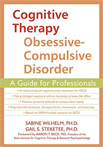 Cognitive Therapy for Obsessive-Compulsive Disorder: A Guide for Professionals