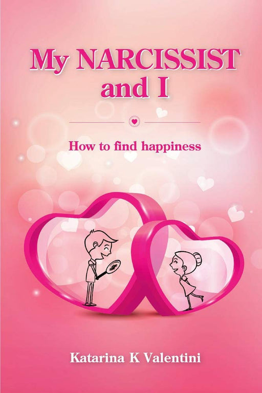 My Narcissist and I. How to Find Happiness. (1)