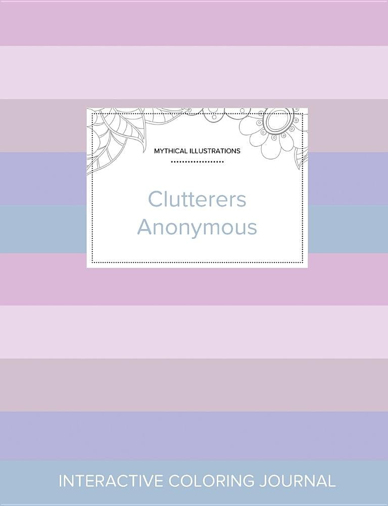 Adult Coloring Journal: Clutterers Anonymous (Mythical Illustrations, Pastel Stripes)