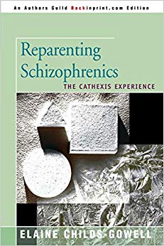 Reparenting Schizophrenics: The Cathexis Experience