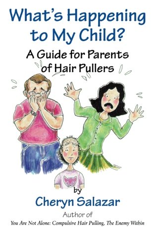 What's Happening To My Child? A Guide For Parents Of Hair Pullers