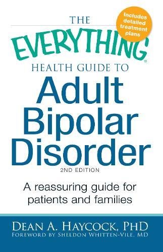 The Everything Health Guide to Adult Bipolar Disorder: Reassuring advice for patients and families