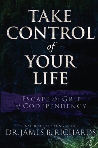 Take Control of Your LIfe: Escape the Grip of Codependency
