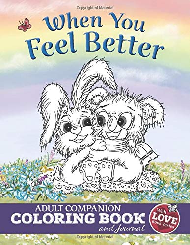 When You Feel Better: Adult Companion Coloring Book and Journal (With Love Collection)