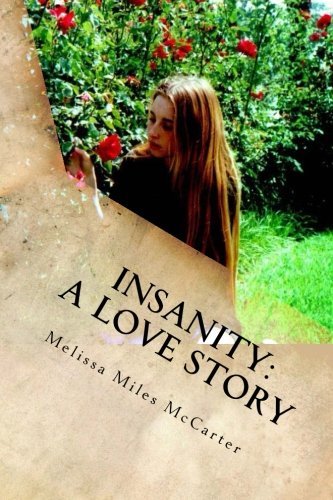 Insanity: A Love Story: A Memoir of Madness and Mania