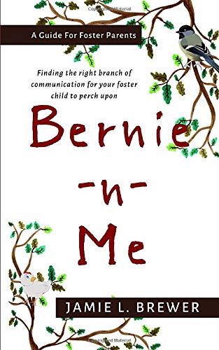 Bernie -N- Me: Finding the Right Branch of Communication for Your Foster Child