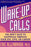 Wake-up Calls: You Don't Have to Sleepwalk Through Your Life, Love, or Career!