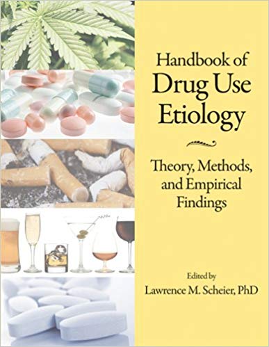 Handbook of Drug Use Etiology: Theory, Methods, and Empirical Findings