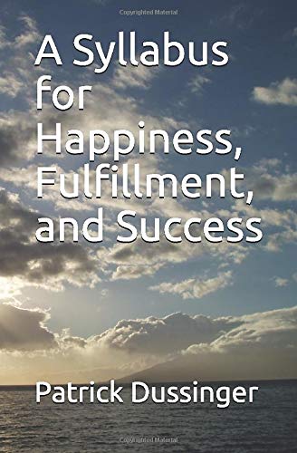 A Syllabus for Happiness, Fulfillment, and Success