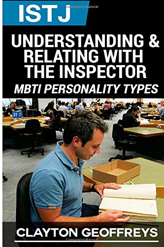 ISTJ: Understanding & Relating with the Inspector
