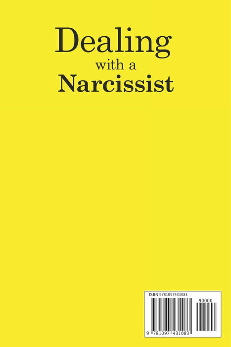 Dealing with a Narcissist: Disarming and becoming the Narcissist's nightmare. Understanding Narcissism & Narcissistic personality disorder. Healing after hidden Psychological and emotional abuse