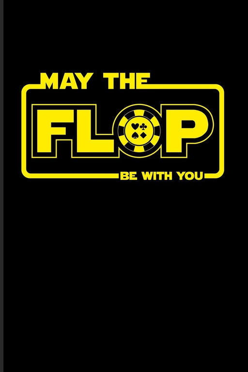 May The Flop Be With You: Funny Poker Quotes 2020 Planner | Weekly & Monthly Pocket Calendar | 6x9 Softcover Organizer | For Casino & Mathematics Fans