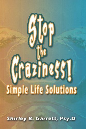 Stop the Craziness: Simple Life Solutions