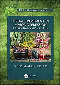 Herbal Treatment of Major Depression: Scientific Basis and Practical Use (Clinical Pharmacognosy Series)