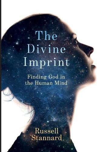 The Divine Imprint: Finding God in the Human Mind