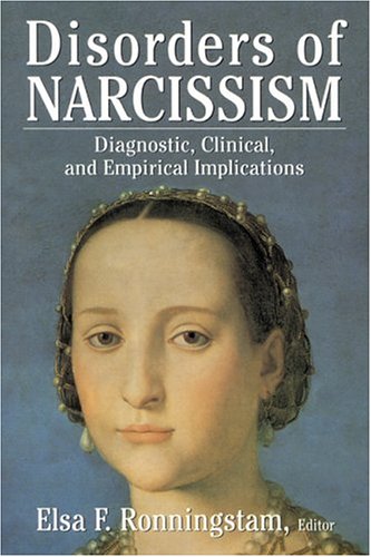 Disorders of Narcissism: Diagnostic, Clinical, and Empirical Implications