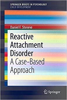 Reactive Attachment Disorder: A Case-Based Approach (SpringerBriefs in Psychology)