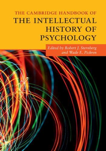 The Cambridge Handbook of the Intellectual History of Psychology (Cambridge Handbooks in Psychology)