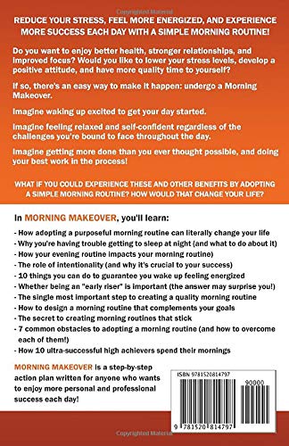 Morning Makeover: How To Boost Your Productivity, Explode Your Energy, and Create An Extraordinary Life - One Morning At A Time!