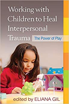 Working with Children to Heal Interpersonal Trauma: The Power of Play