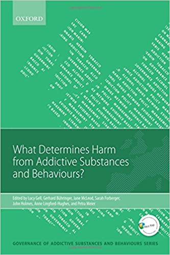 What Determines Harm from Addictive Substances and Behaviours? (Governance of Addictive Substances and Behaviours) (Governance of Addictive Substances and Behaviours Series)