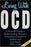 Living With OCD: A Powerful Guide To  Understanding Obsessive  Compulsive Disorder in  Children And Adults